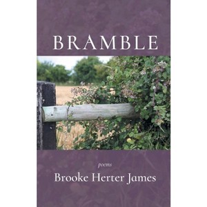Bramble - by  Brooke Herter James (Paperback) - 1 of 1