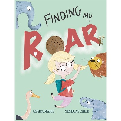 Finding my ROAR! - by  Jessica Marie (Hardcover)