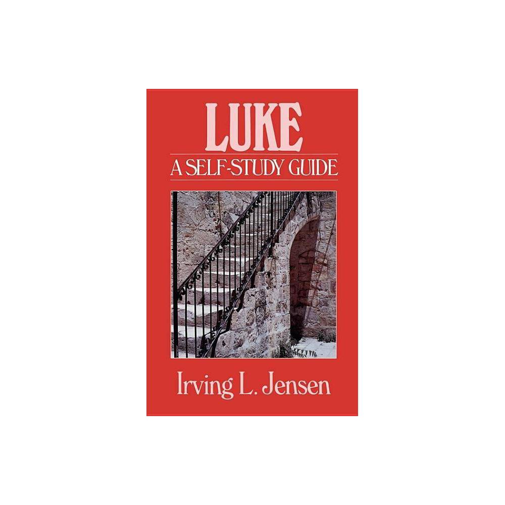 Luke - (Jensen Bible Self-Study Guide) by Irving L Jensen (Paperback)