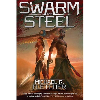 Swarm and Steel - by  Michael R Fletcher (Paperback)