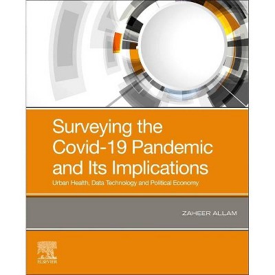 Surveying the Covid-19 Pandemic and Its Implications - by  Zaheer Allam (Paperback)