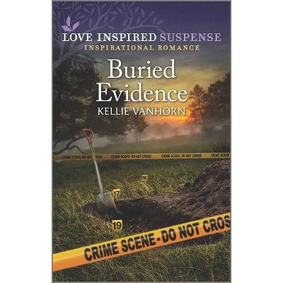 Buried Evidence - by  Kellie Vanhorn (Paperback)