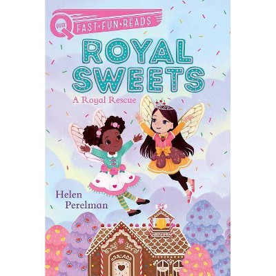 Royal Sweets: A Royal Rescue - (Quix) by  Helen Perelman (Paperback)