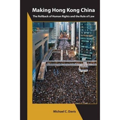 Making Hong Kong China - (Asia Shorts) by  Michael C Davis (Paperback)