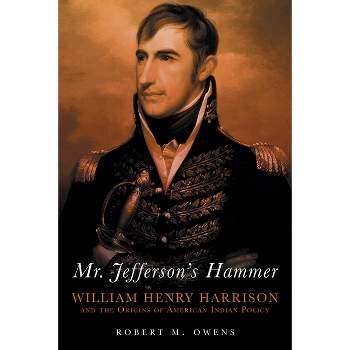 Mr. Jefferson's Hammer - by  Robert M Owens (Paperback)