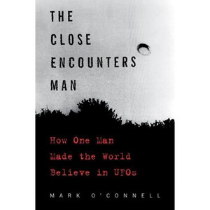 The Close Encounters Man - by  Mark O'Connell (Paperback) - 1 of 1
