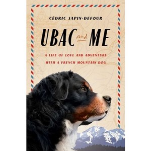 Ubac and Me - by  Cédric Sapin-Defour (Hardcover) - 1 of 1