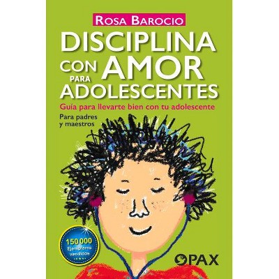 Disciplina Con Amor Para Adolescentes - by  Rosa Barocio (Paperback)