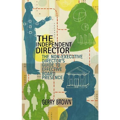 The Independent Director - by  G Brown (Hardcover)
