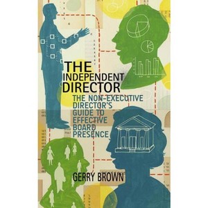 The Independent Director - by  G Brown (Hardcover) - 1 of 1