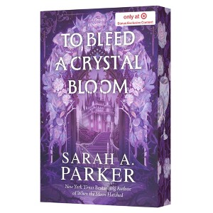To Bleed a Crystal Bloom (Target Exclusive) - by Sarah A. Parker (Paperback) - 1 of 1