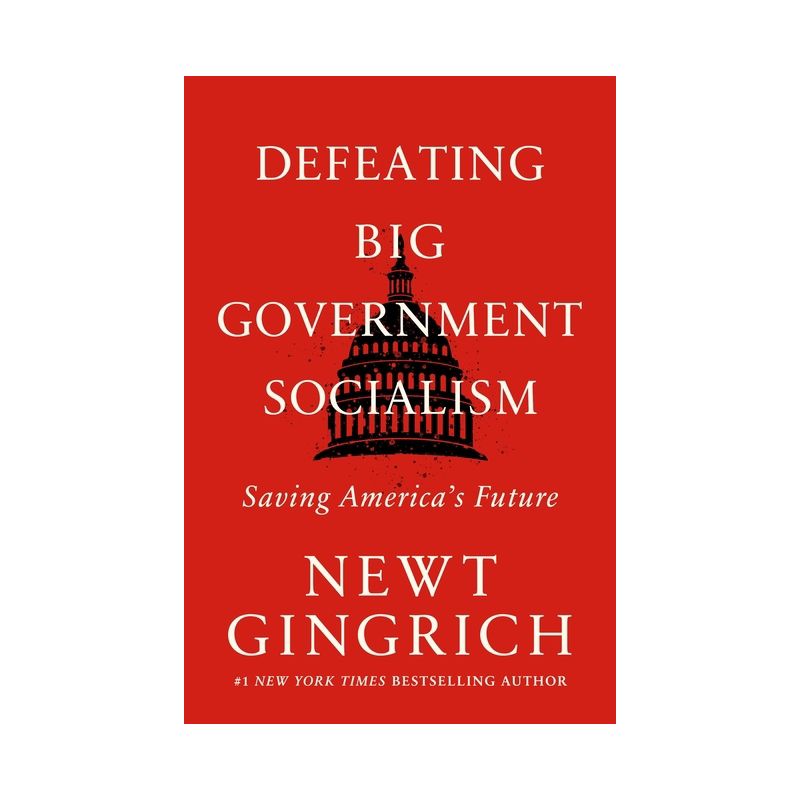 Defeating Big Government Socialism - by  Newt Gingrich (Paperback), 1 of 2