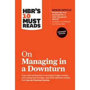 Hbr's 10 Must Reads on Managing in a Downturn, Expanded Edition (with Bonus Article Preparing Your Business for a Post-Pandemic World by Carsten Lund - 1 of 1