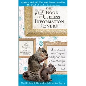 The Best Book of Useless Information Ever - by  Noel Botham (Paperback) - 1 of 1