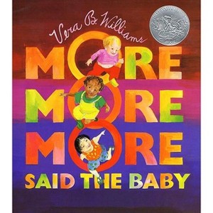 More More More, Said the Baby - by  Vera B Williams (Paperback) - 1 of 1