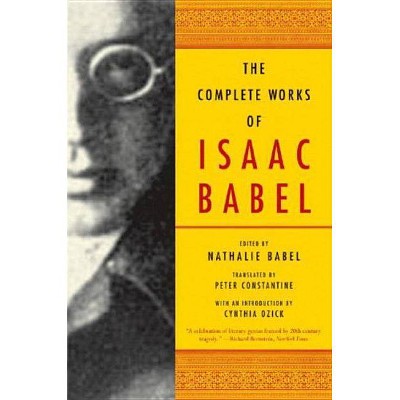 The Complete Works of Isaac Babel - (Paperback)