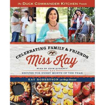 Duck Commander Kitchen Presents Celebrating Family and Friends - by  Kay Robertson (Paperback)