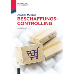 Beschaffungscontrolling - (De Gruyter Studium) 6th Edition by  Jochem Piontek (Paperback) - 1 of 1