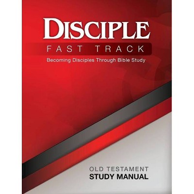 Disciple Fast Track Old Testament Study Manual - by  Susan Wilke Fuquay & Richard B Wilke (Paperback)