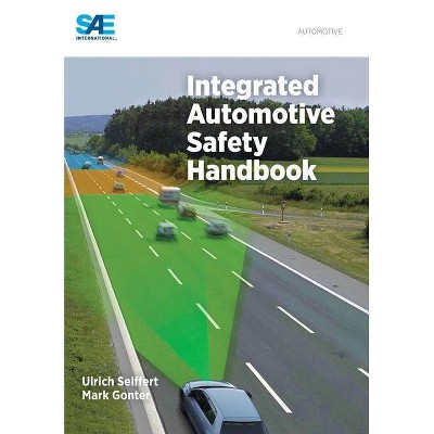 Integrated Automotive Safety Handbook - by  Mark Gonter & Ulrich Seiffert (Hardcover)