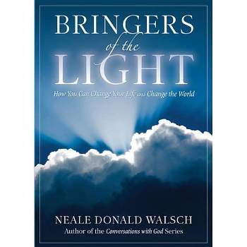 Bringers of the Light - by  Neale Donald Walsch (Paperback)