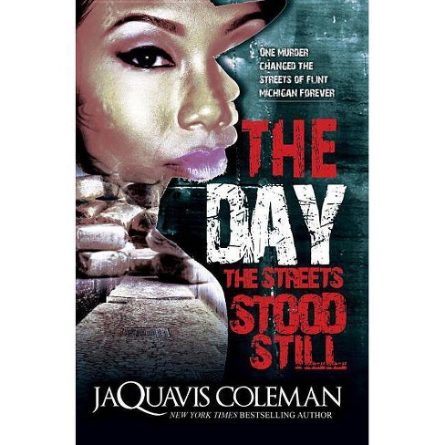 The Day the Streets Stood Still ( Urban Books) (Paperback) by Jaquavis Coleman - image 1 of 1
