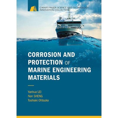 Corrosion and Protection of Marine Engineering Materials - (China's Major Science and Technology Innovation Collection) (Hardcover)