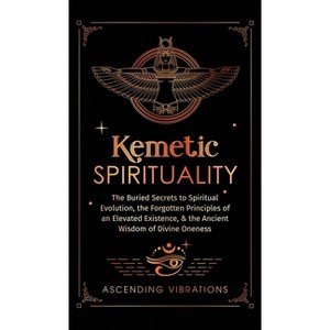 Kemetic Spirituality - by Ascending Vibrations - 1 of 1