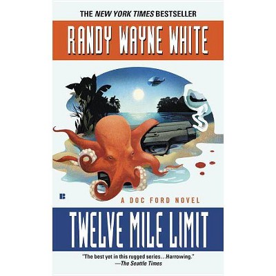 Twelve Mile Limit - (Doc Ford Novel) by  Randy Wayne White (Paperback)