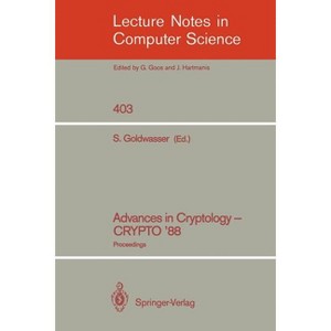 Advances in Cryptology - Crypto '88 - (Lecture Notes in Computer Science) by  Shafi Goldwasser (Paperback) - 1 of 1
