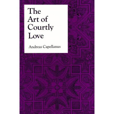 The Art of Courtly Love - (Records of Western Civilization) by  Andreas Capellanus (Paperback)