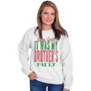 Dear Santa It Was My Brothers Fault Sweatshirt for Men or Women Brisco Brands - 4 of 4