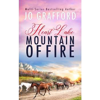 Mountain of Fire - (Heart Lake) by  Jo Grafford (Paperback)
