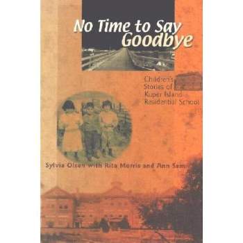 No Time to Say Goodbye - by  Sylvia Olsen (Paperback)