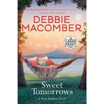 Sweet Tomorrows - (Rose Harbor) Large Print by  Debbie Macomber (Paperback)