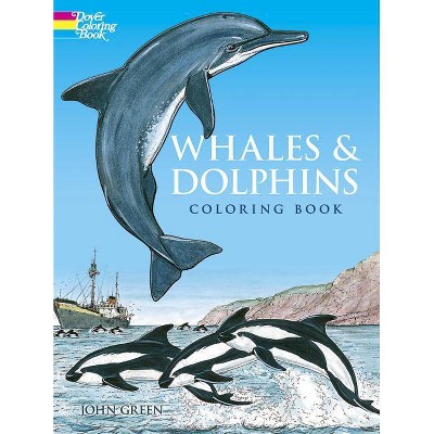 Whales and Dolphins Coloring Book - (Dover Nature Coloring Book) by  John Green (Paperback)