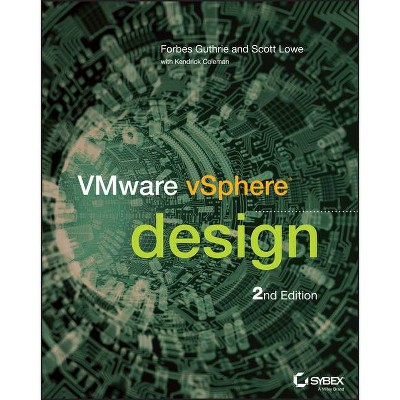 Vmware Vsphere Design - 2nd Edition by  Forbes Guthrie & Scott Lowe & Kendrick Coleman (Paperback)