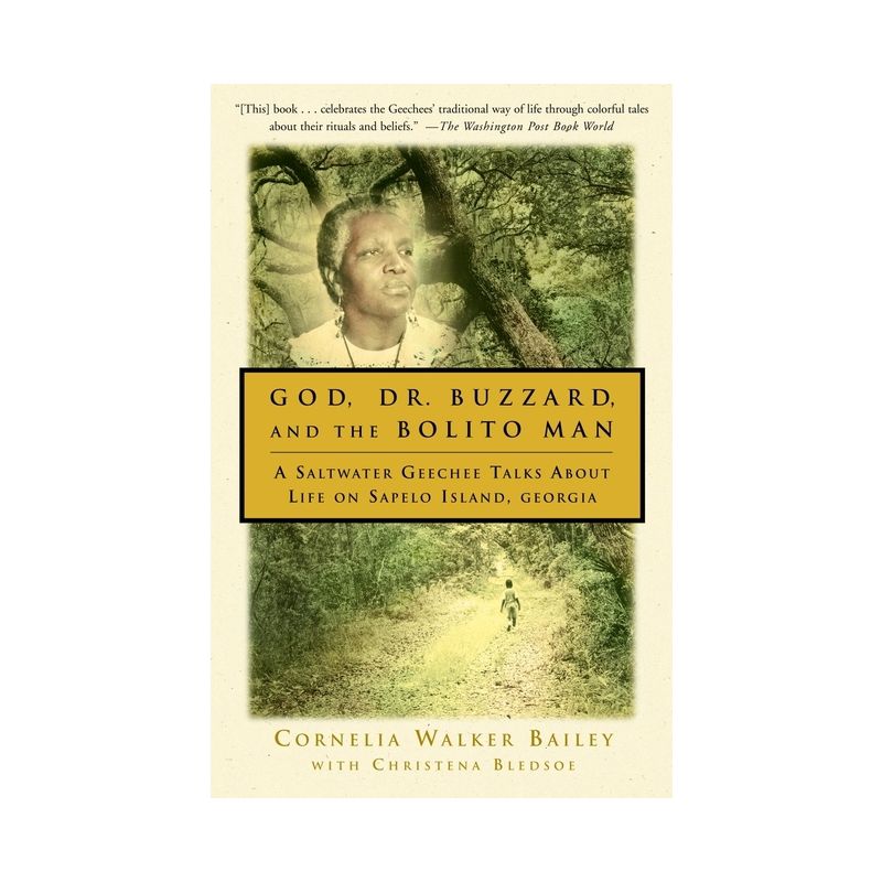 God, Dr. Buzzard, and the Bolito Man - by  Cornelia Walker Bailey & Christena Bledsoe (Paperback), 1 of 2