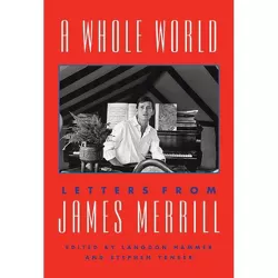 A Whole World - Annotated by  James Merrill (Hardcover)