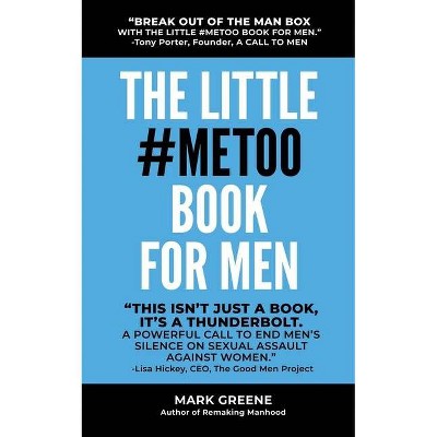 The Little #MeToo Book for Men - by  Mark Greene (Paperback)