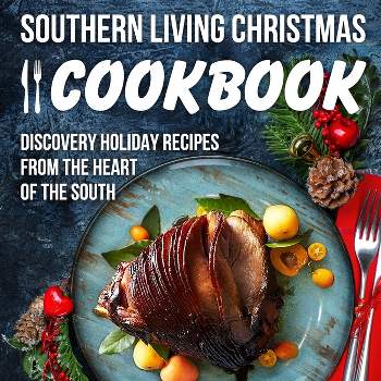 Southern Living Christmas Cookbook - by  Eloise Rogers (Paperback)