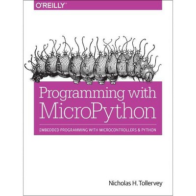 Programming with Micropython - by  Nicholas H Tollervey (Paperback)