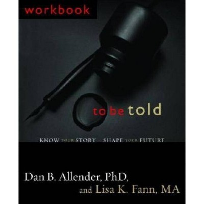 To Be Told - by  Dan B Allender (Paperback)