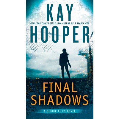 Final Shadows - (Bishop Files Novel) by  Kay Hooper (Paperback)