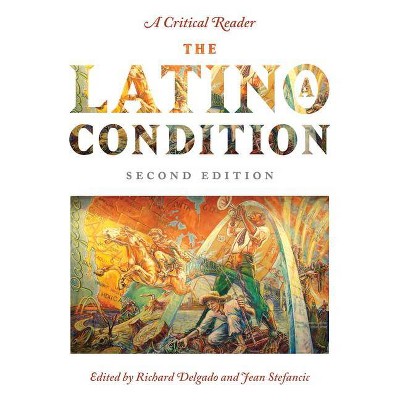 The Latino/A Condition - 2nd Edition by  Richard Delgado (Paperback)