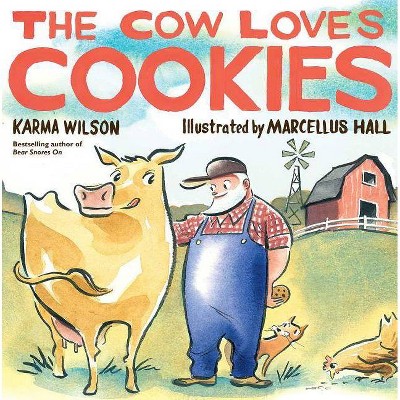 The Cow Loves Cookies - by  Karma Wilson (Hardcover)