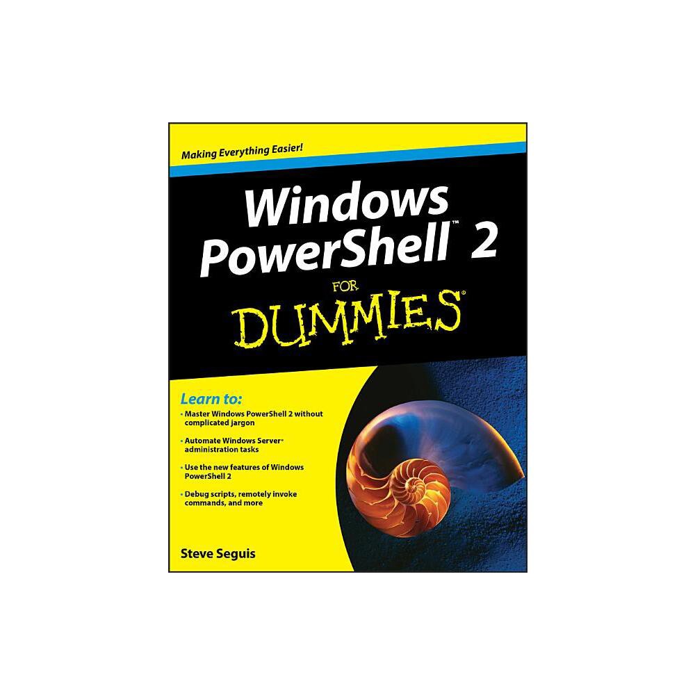Windows Powershell 2 for Dummies - (For Dummies) by Steve Seguis (Paperback)