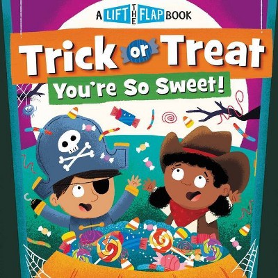 Trick or Treat, You're So Sweet! - by  Worthykids (Board Book)