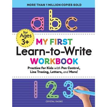 My First Learn to Write Workbook - (Kids Coloring Activity Books) by Crystal Radke (Paperback)