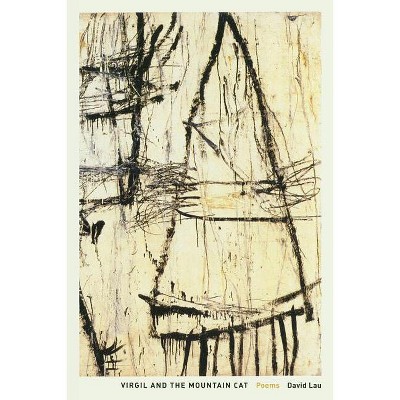 Virgil and the Mountain Cat - (New California Poetry) by  David Lau (Paperback)